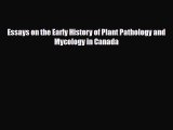 [PDF] Essays on the Early History of Plant Pathology and Mycology in Canada Read Online