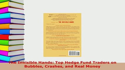 PDF  The Invisible Hands Top Hedge Fund Traders on Bubbles Crashes and Real Money Read Online
