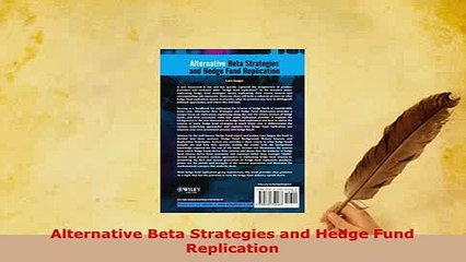 PDF  Alternative Beta Strategies and Hedge Fund Replication Download Online