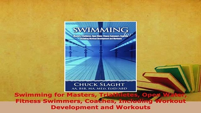 PDF Swimming for Masters Triathletes Open Water Fitness Swimmers Coaches Including Workout Free Books