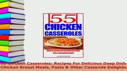 Video herunterladen: PDF  55 Chicken Casseroles Recipes For Delicious Deep Dish Chicken Breast Meals Pasta  Other PDF Full Ebook