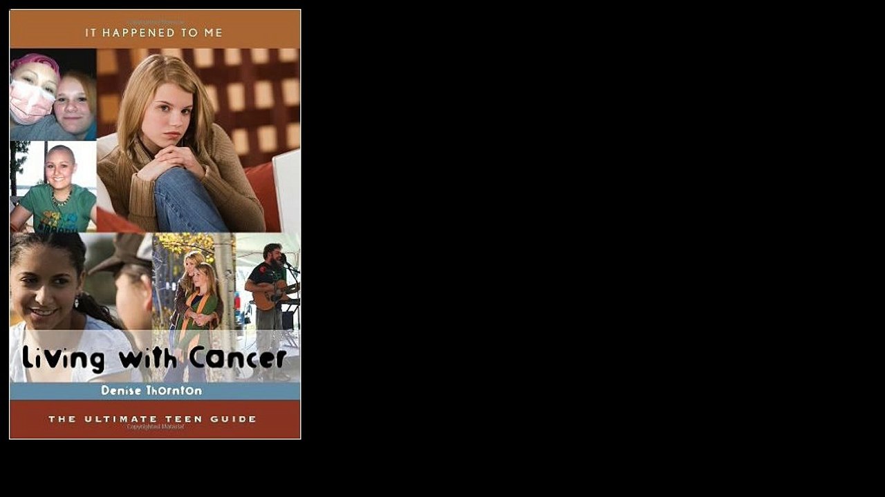 Living with Cancer: The Ultimate Teen Guide 2011 by Denise Thornton