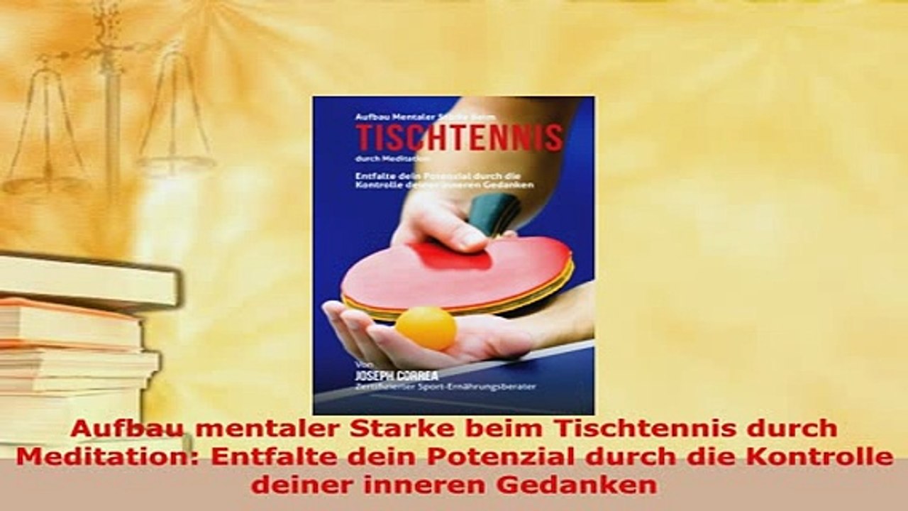 PDF  Aufbau mentaler Starke beim Tischtennis durch Meditation Entfalte dein Potenzial durch Download Online