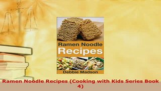 PDF  Ramen Noodle Recipes Cooking with Kids Series Book 4 Read Full Ebook