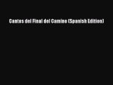 [PDF] Cantos del Final del Camino (Spanish Edition) [Download] Online