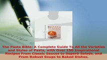 PDF  The Pasta Bible A Complete Guide To All the Varieties and Styles of Pasta with Over 150 Read Full Ebook