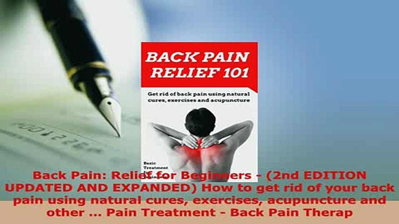 Download  Back Pain Relief for Beginners  2nd EDITION UPDATED AND EXPANDED How to get rid of  Read Online