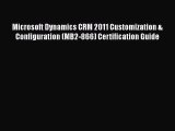 [Read book] Microsoft Dynamics CRM 2011 Customization & Configuration (MB2-866) Certification