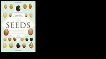 The Triumph of Seeds: How Grains, Nuts, Kernels, Pulses, and Pips Conquered the Plant Kingdom and Shaped Human History b