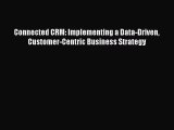 Read Connected CRM: Implementing a Data-Driven Customer-Centric Business Strategy Ebook Free