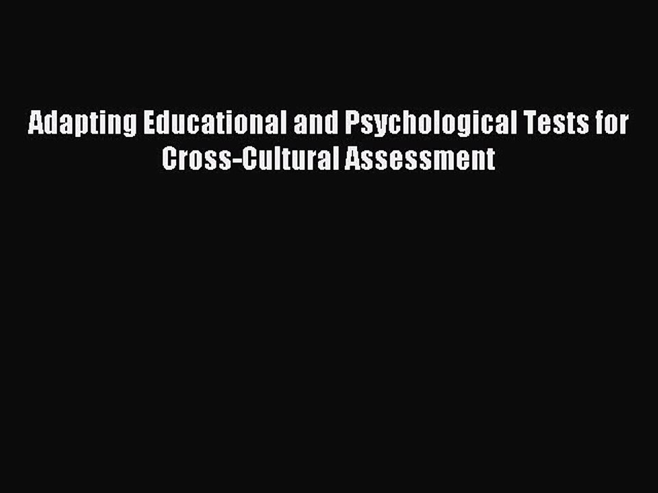 [Read PDF] Adapting Educational and Psychological Tests for Cross-Cultural Assessment Download