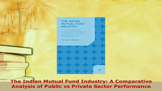 PDF The Indian Mutual Fund Industry A Comparative Analysis of Public vs Private Sector Read Online