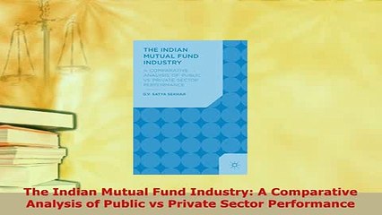 PDF  The Indian Mutual Fund Industry A Comparative Analysis of Public vs Private Sector Read Online