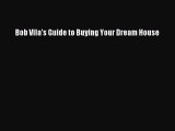 Read Bob Vila's Guide to Buying Your Dream House Ebook Free