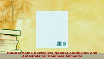 PDF  Natural Home Remedies Natural Antibiotics And Antivirals For Common Ailments  EBook