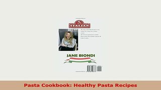 PDF  Pasta Cookbook Healthy Pasta Recipes Download Online