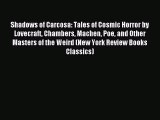 Read Shadows of Carcosa: Tales of Cosmic Horror by Lovecraft Chambers Machen Poe and Other