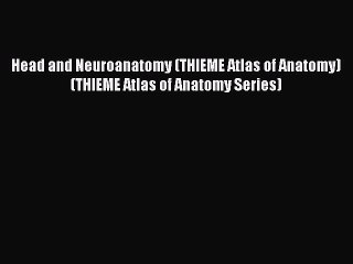 [Read PDF] Head and Neuroanatomy (THIEME Atlas of Anatomy) (THIEME Atlas of Anatomy Series)