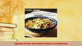 Download  Quick From Scratch Pasta Cookbook Download Full Ebook