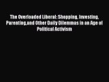 [Read book] The Overloaded Liberal: Shopping Investing Parentingand Other Daily Dilemmas in