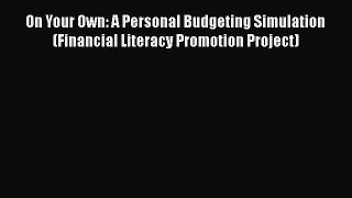 [Read book] On Your Own: A Personal Budgeting Simulation (Financial Literacy Promotion Project)