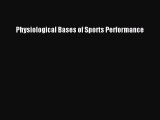 [Read PDF] Physiological Bases of Sports Performance Download Online