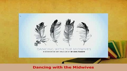 Download  Dancing with the Midwives Download Online