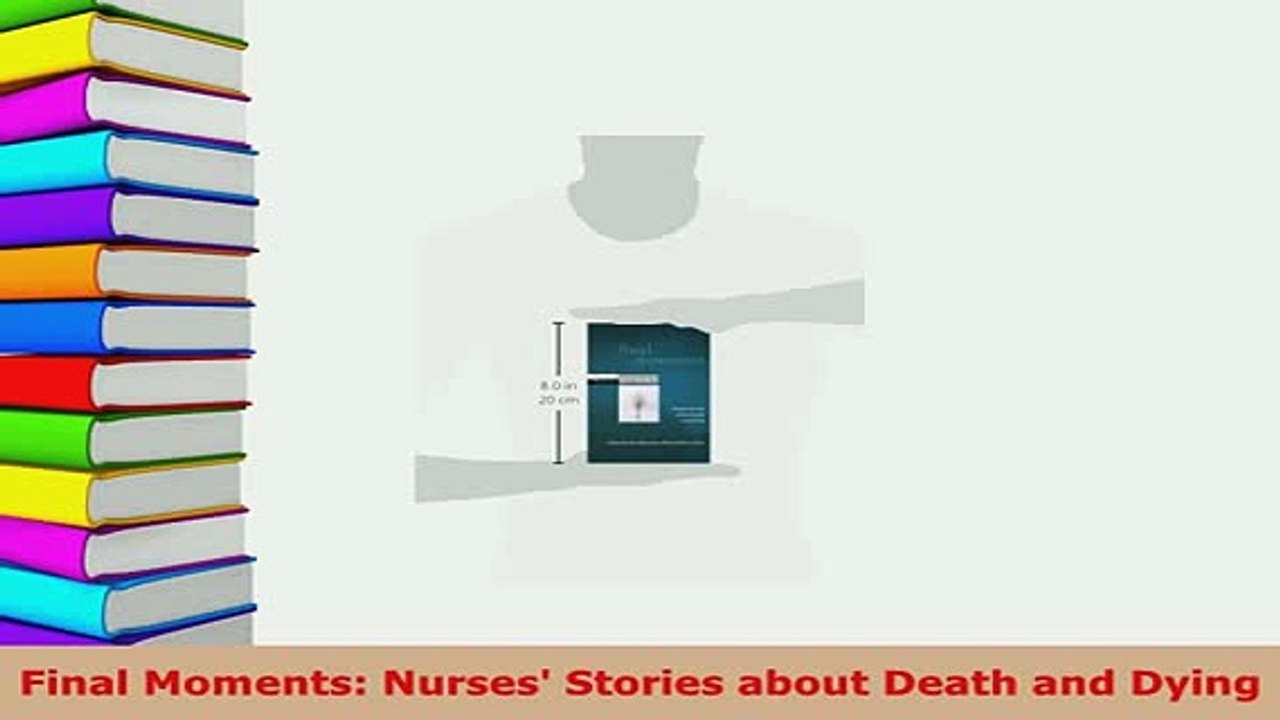 Download  Final Moments Nurses Stories about Death and Dying PDF Full Ebook