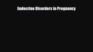 [PDF] Endocrine Disorders in Pregnancy Download Online