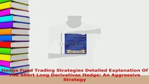 PDF  Hedge Fund Trading Strategies Detailed Explanation Of The Short Long Derivatives Hedge An Read Full Ebook