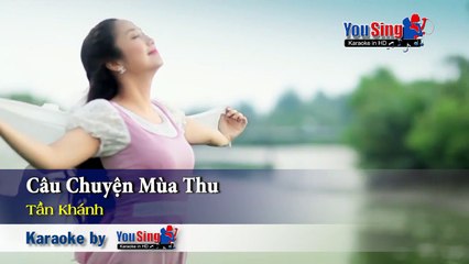 Karaoke - Câu Chuyện Mùa Thu - Tần Khánh