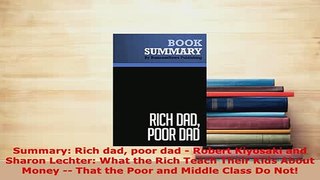 PDF  Summary Rich dad poor dad  Robert Kiyosaki and Sharon Lechter What the Rich Teach Their Download Online