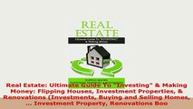 PDF  Real Estate Ultimate Guide To Investing  Making Money Flipping Houses Investment Read Full Ebook