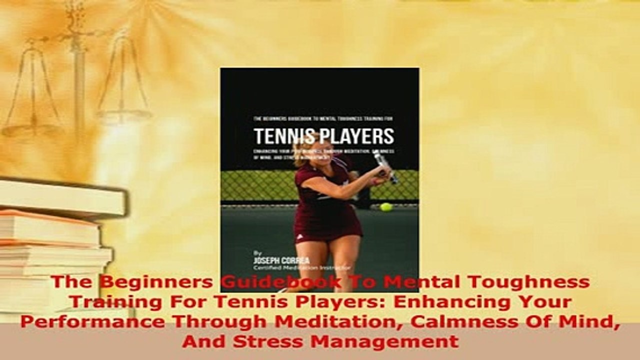 PDF  The Beginners Guidebook To Mental Toughness Training For Tennis Players Enhancing Your Free Books