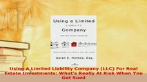 PDF  Using A Limited Liability Company LLC For Real Estate Investments Whats Really At Risk Download Online