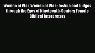 [PDF] Women of War Women of Woe: Joshua and Judges through the Eyes of Nineteenth-Century Female