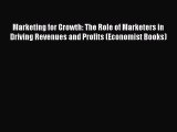 [Read book] Marketing for Growth: The Role of Marketers in Driving Revenues and Profits (Economist