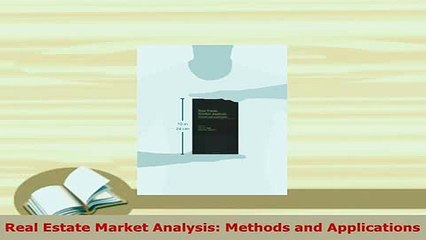 PDF  Real Estate Market Analysis Methods and Applications Download Online