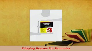 PDF  Flipping Houses For Dummies Read Full Ebook