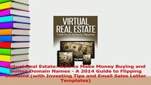 Download  Virtual Real Estate How to Make Money Buying and Selling Domain Names  A 2014 Guide to PDF