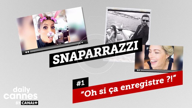 Cannes vu par les Stars - SNAPARAZZI #1 - EXCLUSIF DailyCannes by CANAL+