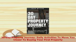 PDF  30 Day Property Journey Daily Activities To Move You Closer To Buying Your First Property Read Full Ebook