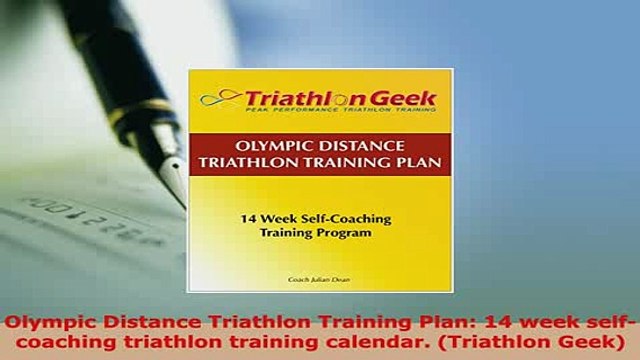 PDF Olympic Distance Triathlon Training Plan 14 week selfcoaching triathlon training EBook