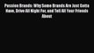 [Read book] Passion Brands: Why Some Brands Are Just Gotta Have Drive All Night For and Tell