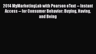 [Read book] 2014 MyMarketingLab with Pearson eText -- Instant Access -- for Consumer Behavior: