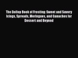 [PDF] The Dollop Book of Frosting: Sweet and Savory Icings Spreads Meringues and Ganaches for