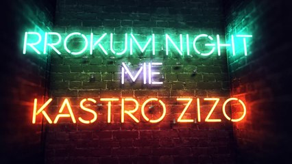 RROKUM NIGHT ME KASTRO ZIZO - E FTUEME_ BLEONA QERETI - 14.05.2016