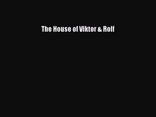 [Download PDF] The House of Viktor & Rolf Ebook Online