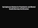 Read Springhouse Review for Psychiatric and Mental Health Nursing Certification Ebook Free