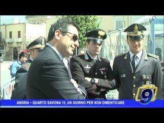 Andria |  Quarto Savona 15, un giorno per non dimenticare